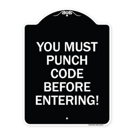 Signmission Property Security You Must Punch Code Before Entering Heavy-Gauge Alum Sign, 24" H, BW-1824-23234 A-DES-BW-1824-23234
